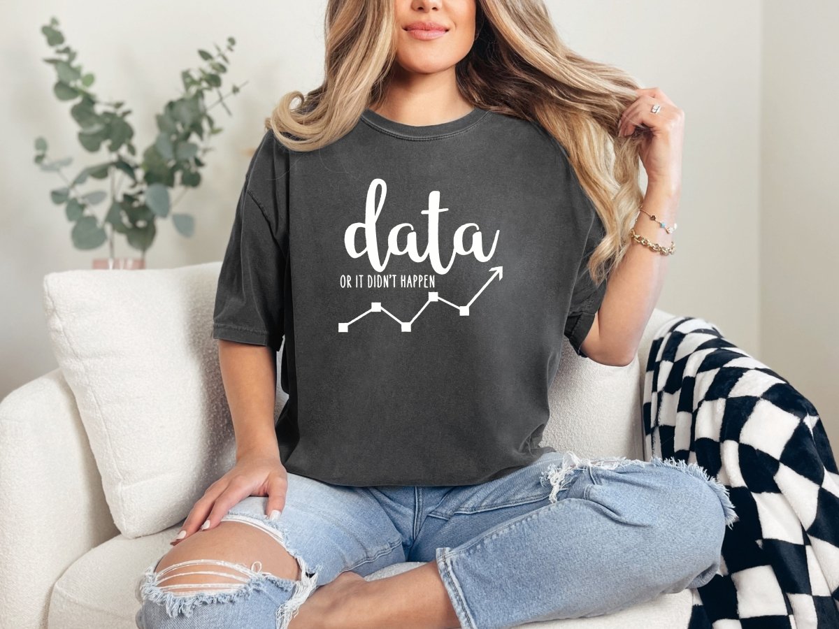 Data or It Didn't Happen Behavior Analyst Shirt S - Polkabean
