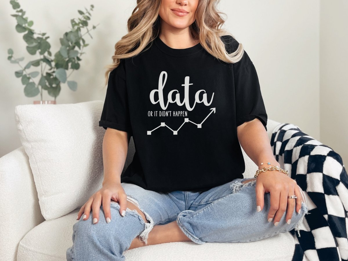 Data or It Didn't Happen Behavior Analyst Shirt S - Polkabean