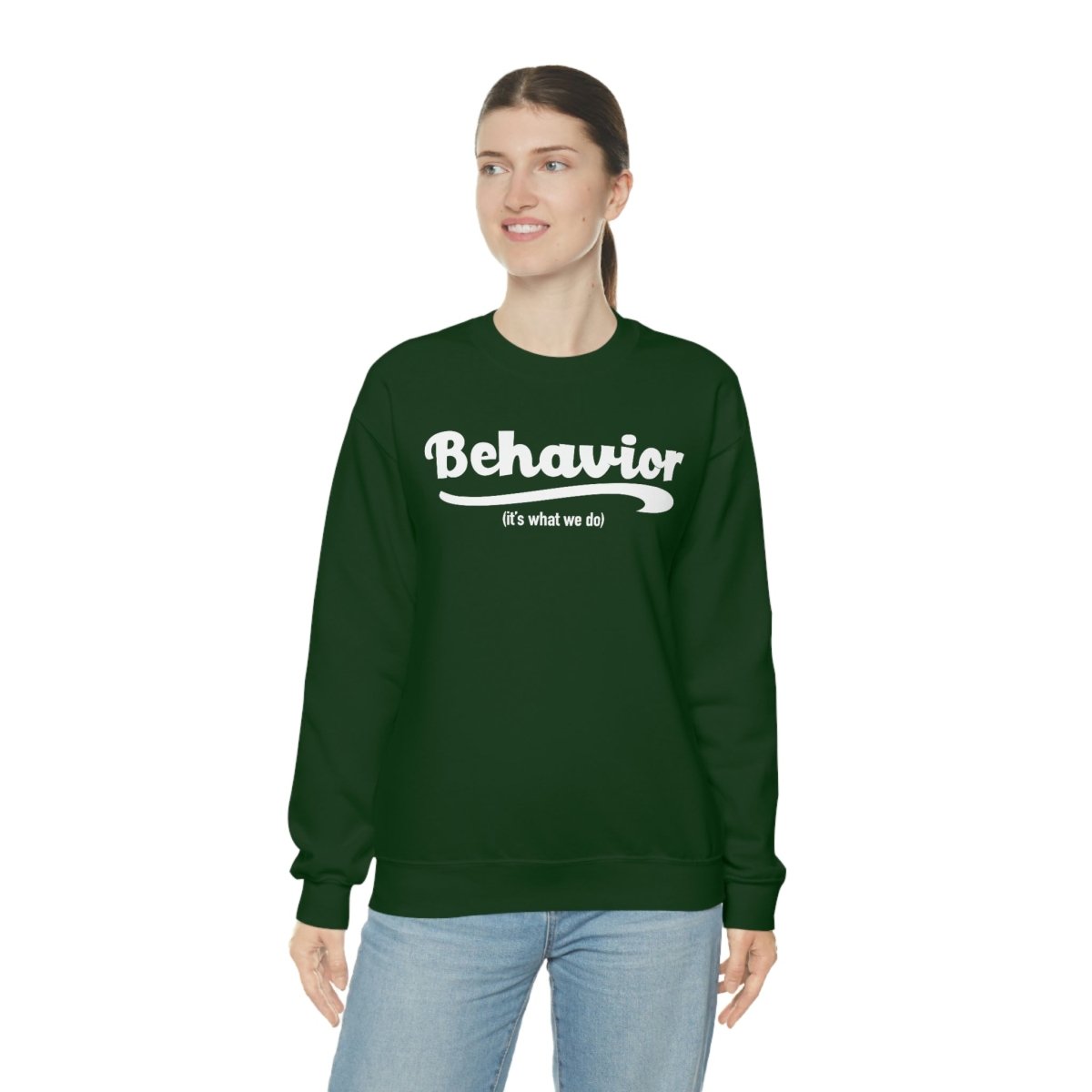 Behavior it's what we do Sweatshirt / ABA Sweatshirt / aba Therapist Sweatshirt / Behavior Analyst Sweatshirt / Applied Behavior Analyst Forest Green - Polkabean