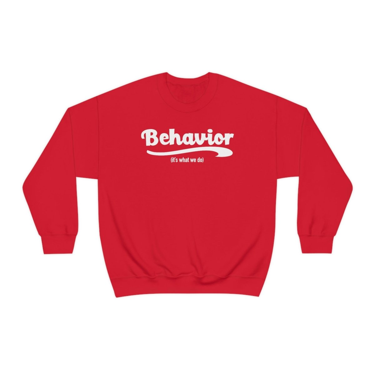 Behavior it's what we do Sweatshirt / ABA Sweatshirt / aba Therapist Sweatshirt / Behavior Analyst Sweatshirt / Applied Behavior Analyst Red - Polkabean