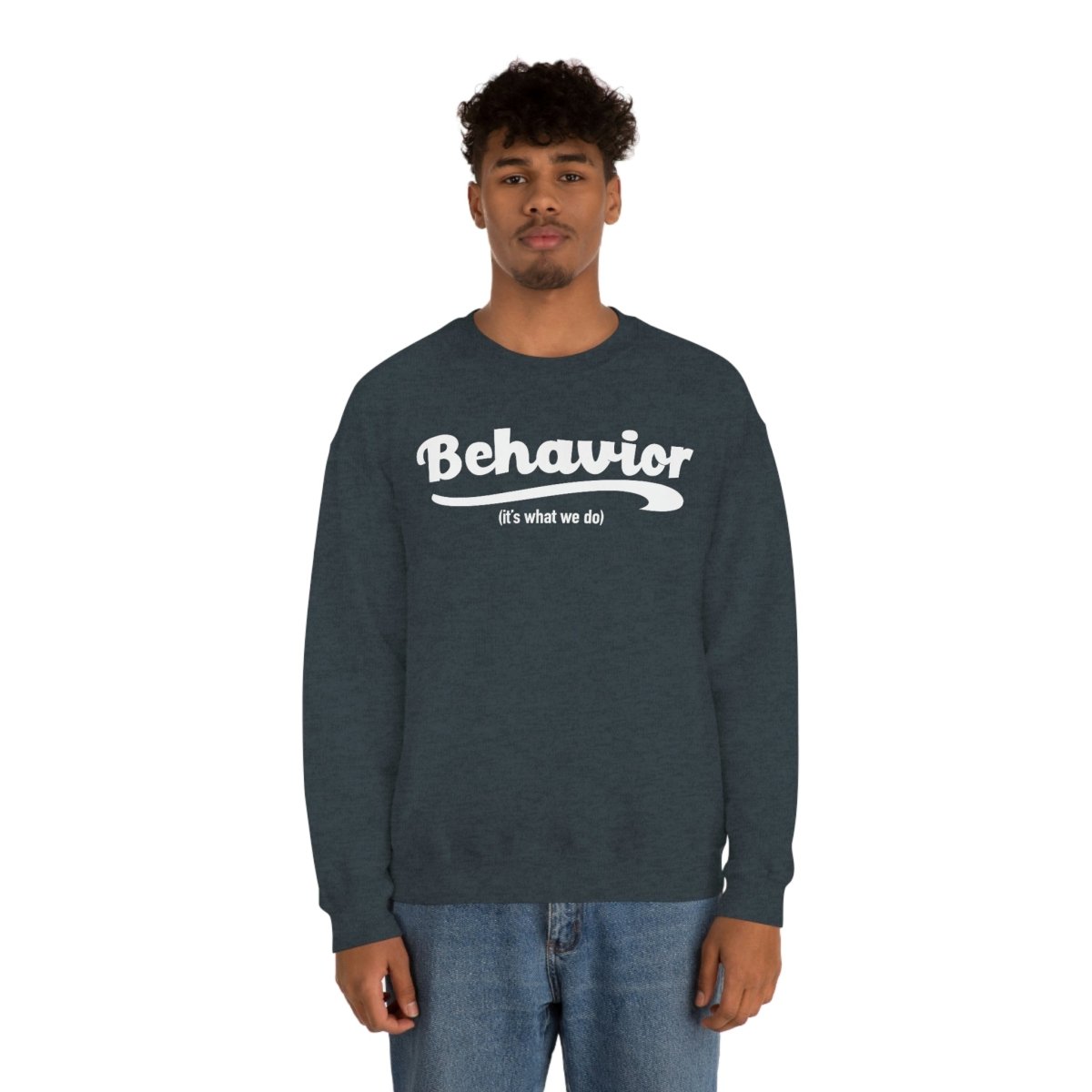 Behavior it's what we do Sweatshirt / ABA Sweatshirt / aba Therapist Sweatshirt / Behavior Analyst Sweatshirt / Applied Behavior Analyst Dark Heather - Polkabean