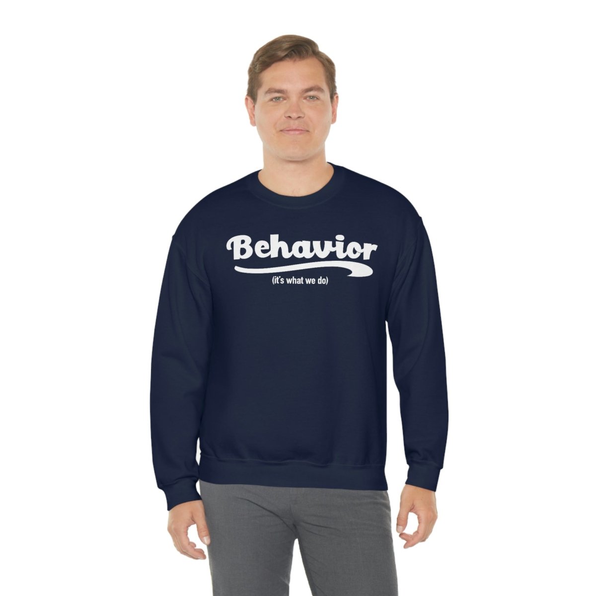 Behavior it's what we do Sweatshirt / ABA Sweatshirt / aba Therapist Sweatshirt / Behavior Analyst Sweatshirt / Applied Behavior Analyst Navy - Polkabean
