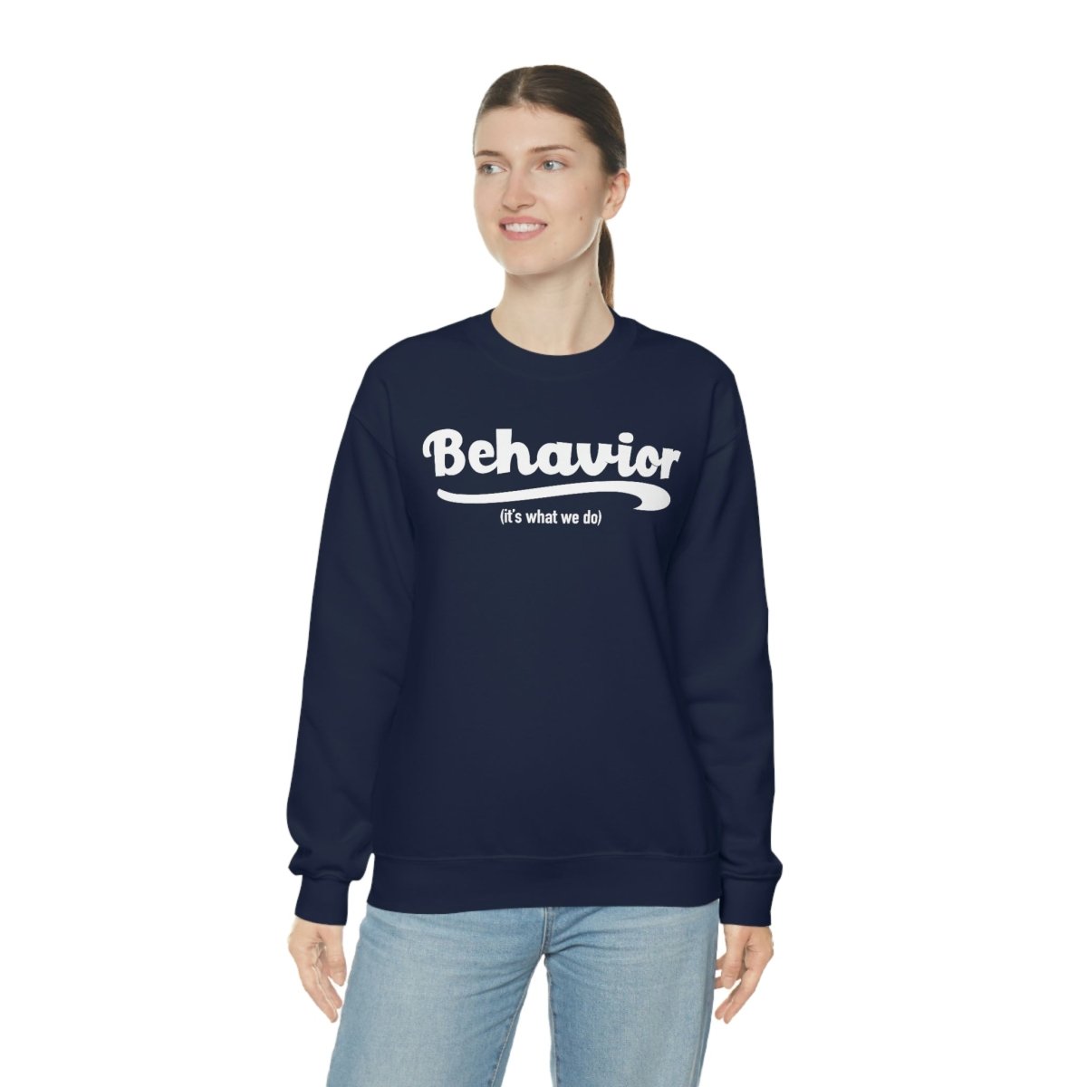 Behavior it's what we do Sweatshirt / ABA Sweatshirt / aba Therapist Sweatshirt / Behavior Analyst Sweatshirt / Applied Behavior Analyst Navy - Polkabean