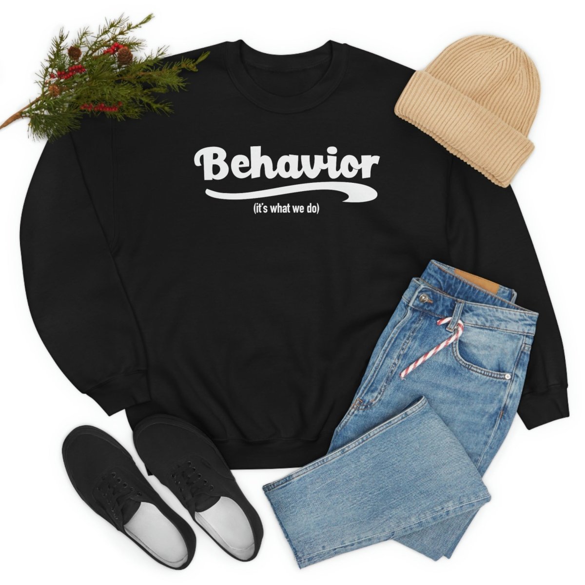Behavior it's what we do Sweatshirt / ABA Sweatshirt / aba Therapist Sweatshirt / Behavior Analyst Sweatshirt / Applied Behavior Analyst Black - Polkabean
