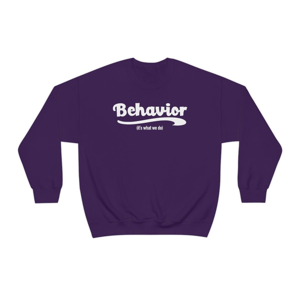 Behavior it's what we do Sweatshirt / ABA Sweatshirt / aba Therapist Sweatshirt / Behavior Analyst Sweatshirt / Applied Behavior Analyst Purple - Polkabean