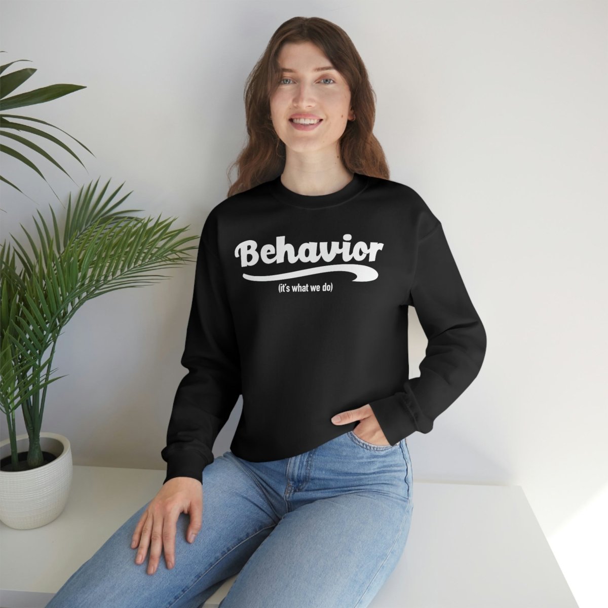 Behavior it's what we do Sweatshirt / ABA Sweatshirt / aba Therapist Sweatshirt / Behavior Analyst Sweatshirt / Applied Behavior Analyst Black - Polkabean