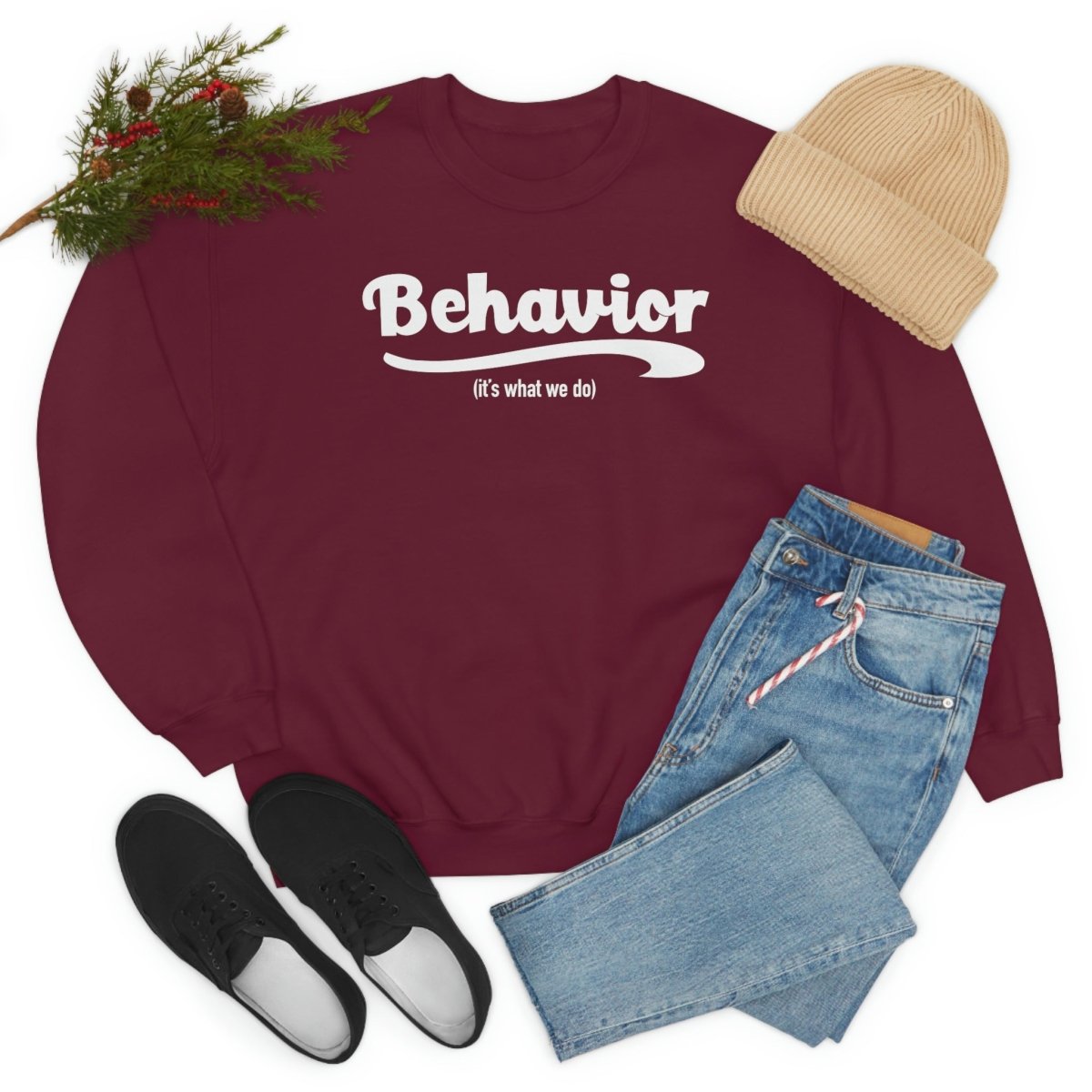 Behavior it's what we do Sweatshirt / ABA Sweatshirt / aba Therapist Sweatshirt / Behavior Analyst Sweatshirt / Applied Behavior Analyst Maroon - Polkabean