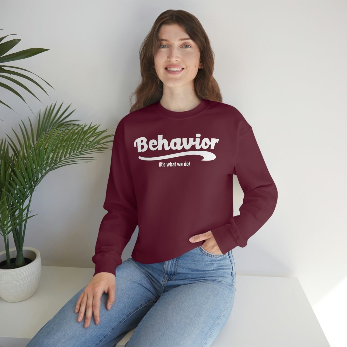 Behavior it's what we do Sweatshirt / ABA Sweatshirt / aba Therapist Sweatshirt / Behavior Analyst Sweatshirt / Applied Behavior Analyst Maroon - Polkabean