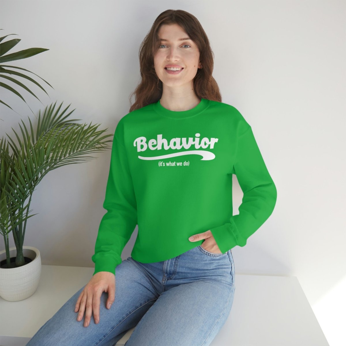 Behavior it's what we do Sweatshirt / ABA Sweatshirt / aba Therapist Sweatshirt / Behavior Analyst Sweatshirt / Applied Behavior Analyst Irish Green - Polkabean