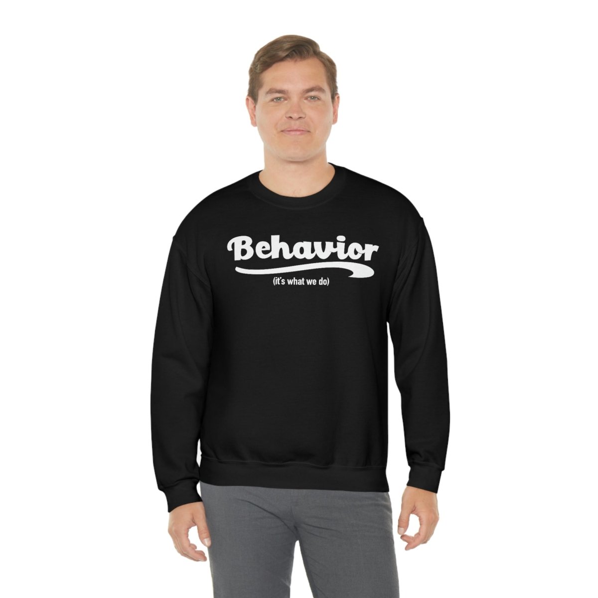 Behavior it's what we do Sweatshirt / ABA Sweatshirt / aba Therapist Sweatshirt / Behavior Analyst Sweatshirt / Applied Behavior Analyst Black - Polkabean