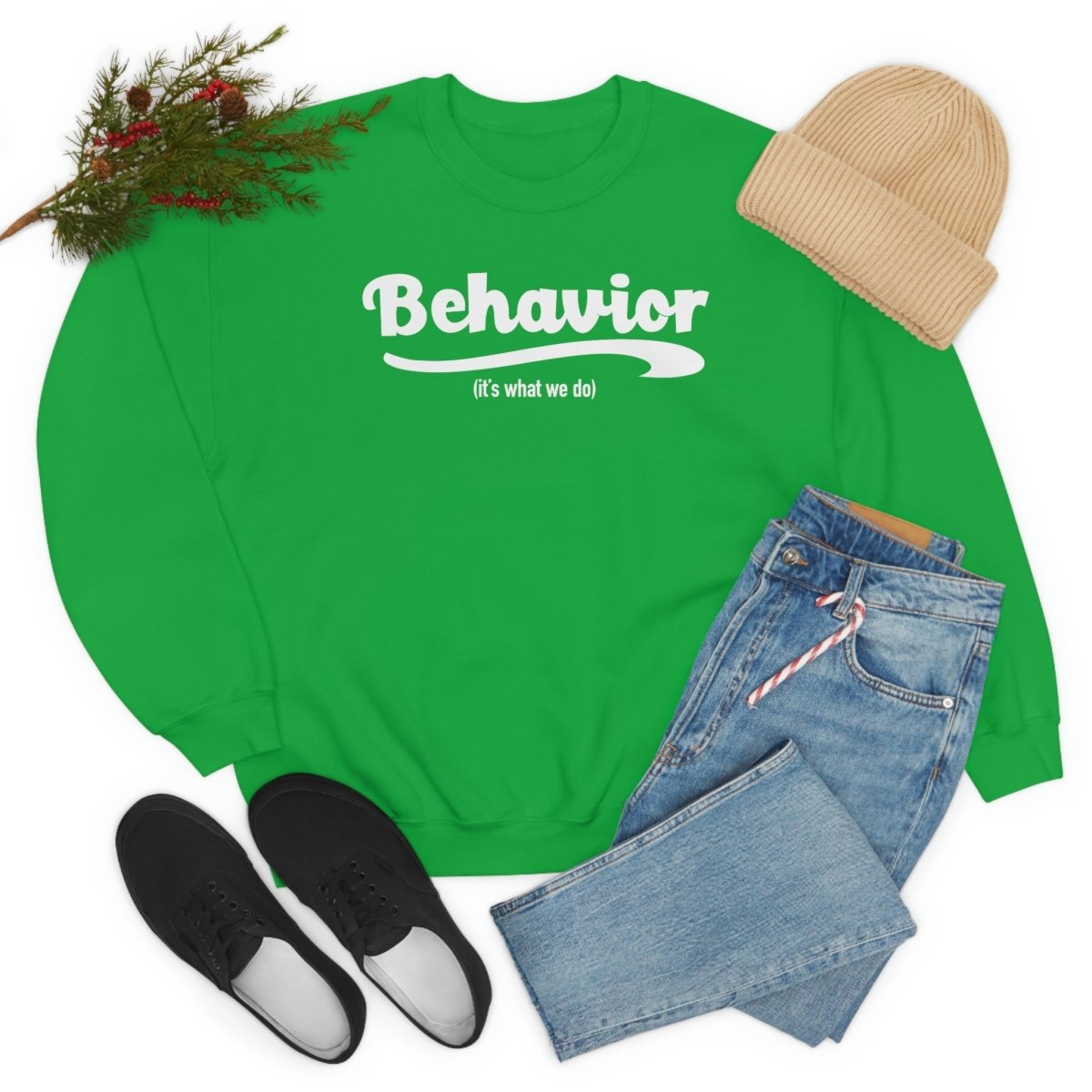 Behavior it's what we do Sweatshirt / ABA Sweatshirt / aba Therapist Sweatshirt / Behavior Analyst Sweatshirt / Applied Behavior Analyst Irish Green - Polkabean