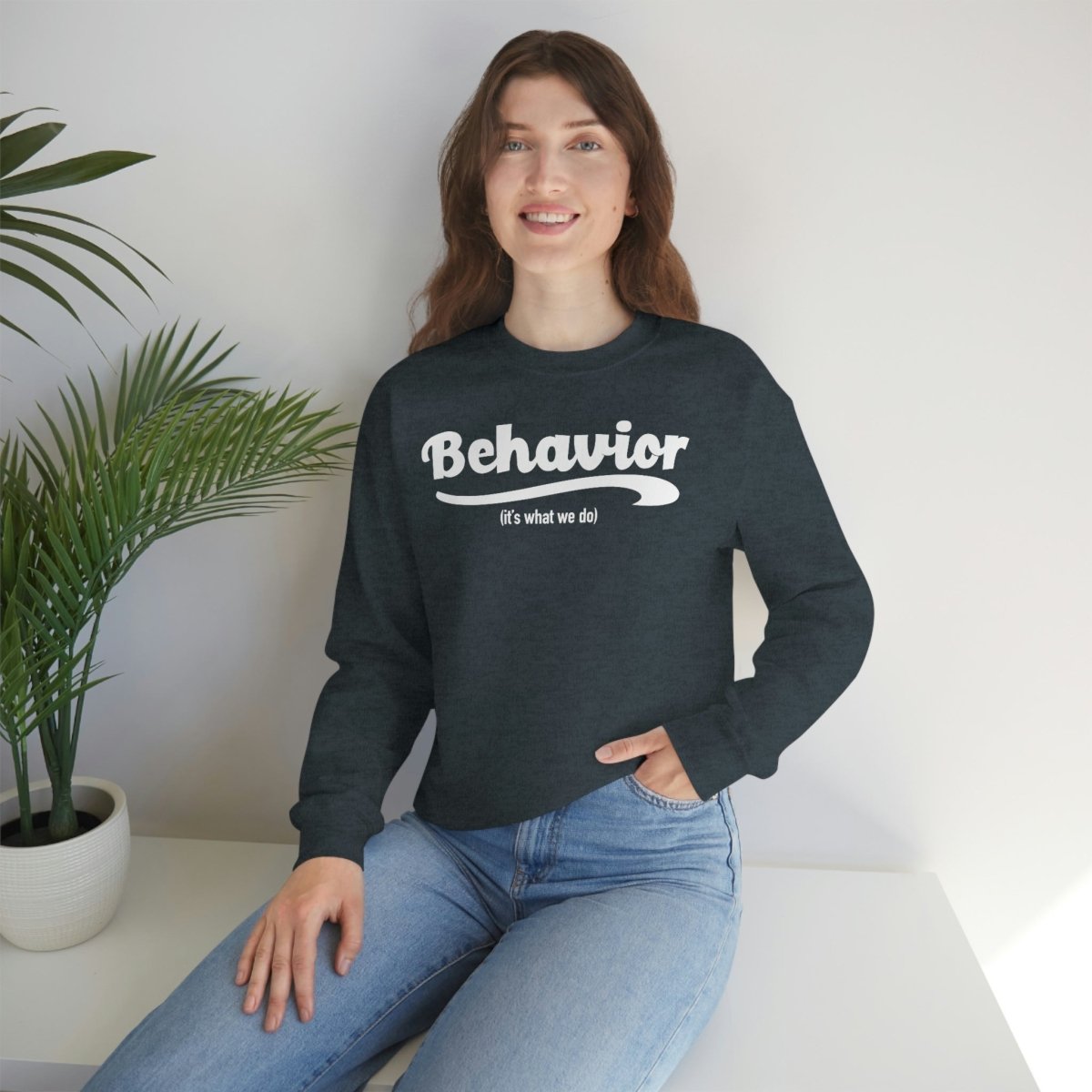 Behavior it's what we do Sweatshirt / ABA Sweatshirt / aba Therapist Sweatshirt / Behavior Analyst Sweatshirt / Applied Behavior Analyst Dark Heather - Polkabean