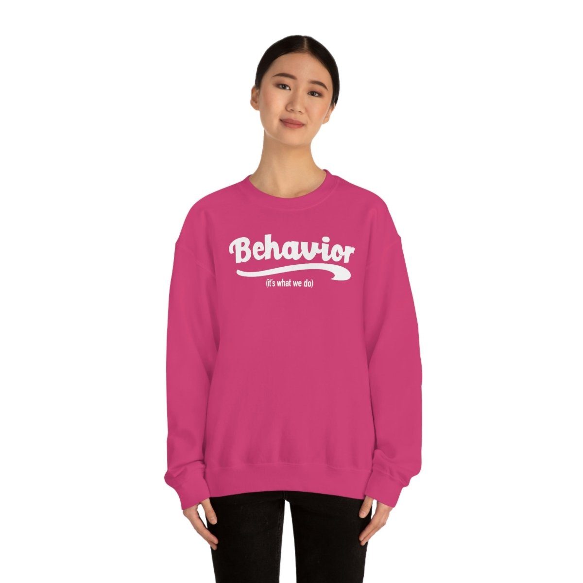 Behavior it's what we do Sweatshirt / ABA Sweatshirt / aba Therapist Sweatshirt / Behavior Analyst Sweatshirt / Applied Behavior Analyst Heliconia - Polkabean