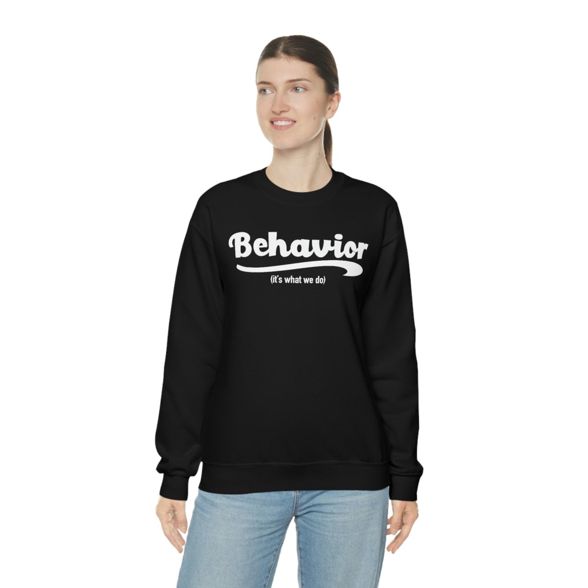 Behavior it's what we do Sweatshirt / ABA Sweatshirt / aba Therapist Sweatshirt / Behavior Analyst Sweatshirt / Applied Behavior Analyst Black - Polkabean