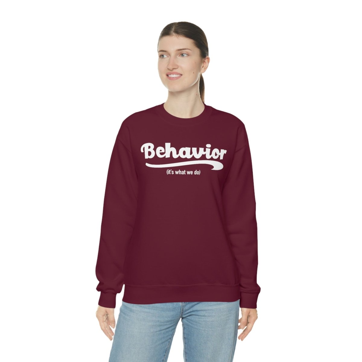 Behavior it's what we do Sweatshirt / ABA Sweatshirt / aba Therapist Sweatshirt / Behavior Analyst Sweatshirt / Applied Behavior Analyst Maroon - Polkabean