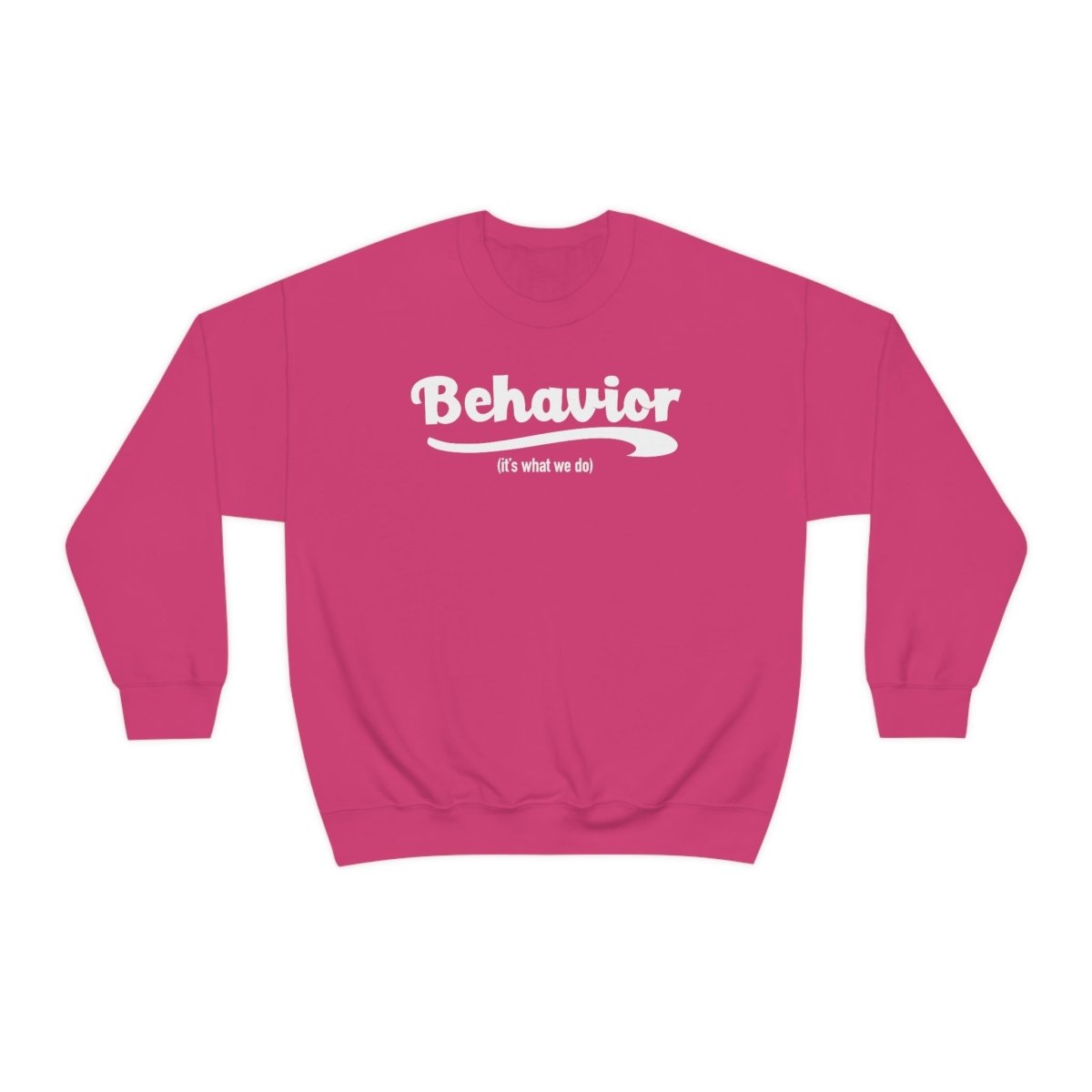 Behavior it's what we do Sweatshirt / ABA Sweatshirt / aba Therapist Sweatshirt / Behavior Analyst Sweatshirt / Applied Behavior Analyst Heliconia - Polkabean