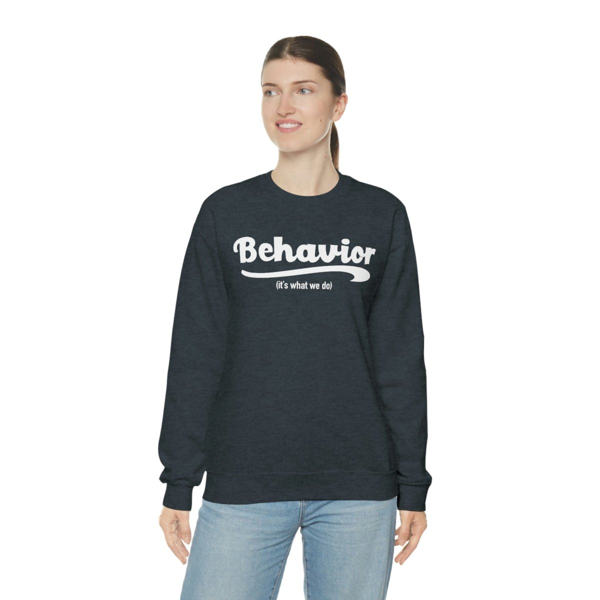 Behavior it's what we do Sweatshirt / ABA Sweatshirt / aba Therapist Sweatshirt / Behavior Analyst Sweatshirt / Applied Behavior Analyst Dark Heather - Polkabean