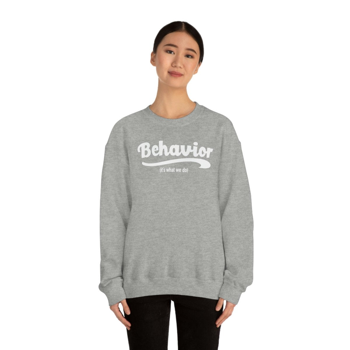 Behavior it's what we do Sweatshirt / ABA Sweatshirt / aba Therapist Sweatshirt / Behavior Analyst Sweatshirt / Applied Behavior Analyst Sport Grey - Polkabean