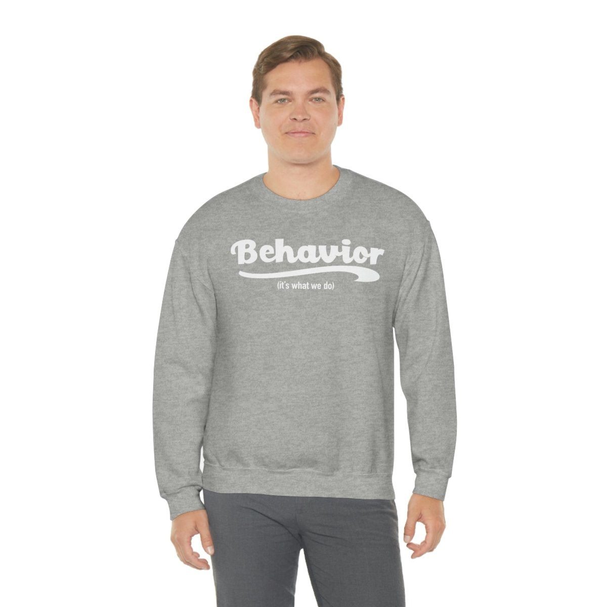 Behavior it's what we do Sweatshirt / ABA Sweatshirt / aba Therapist Sweatshirt / Behavior Analyst Sweatshirt / Applied Behavior Analyst Sport Grey - Polkabean