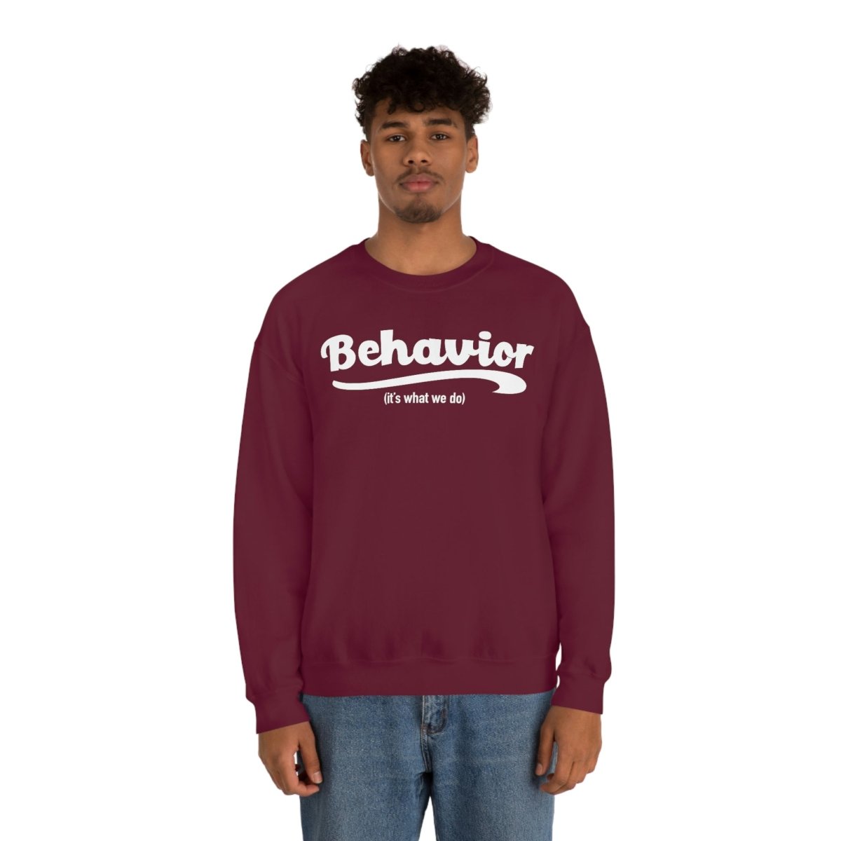 Behavior it's what we do Sweatshirt / ABA Sweatshirt / aba Therapist Sweatshirt / Behavior Analyst Sweatshirt / Applied Behavior Analyst Maroon - Polkabean