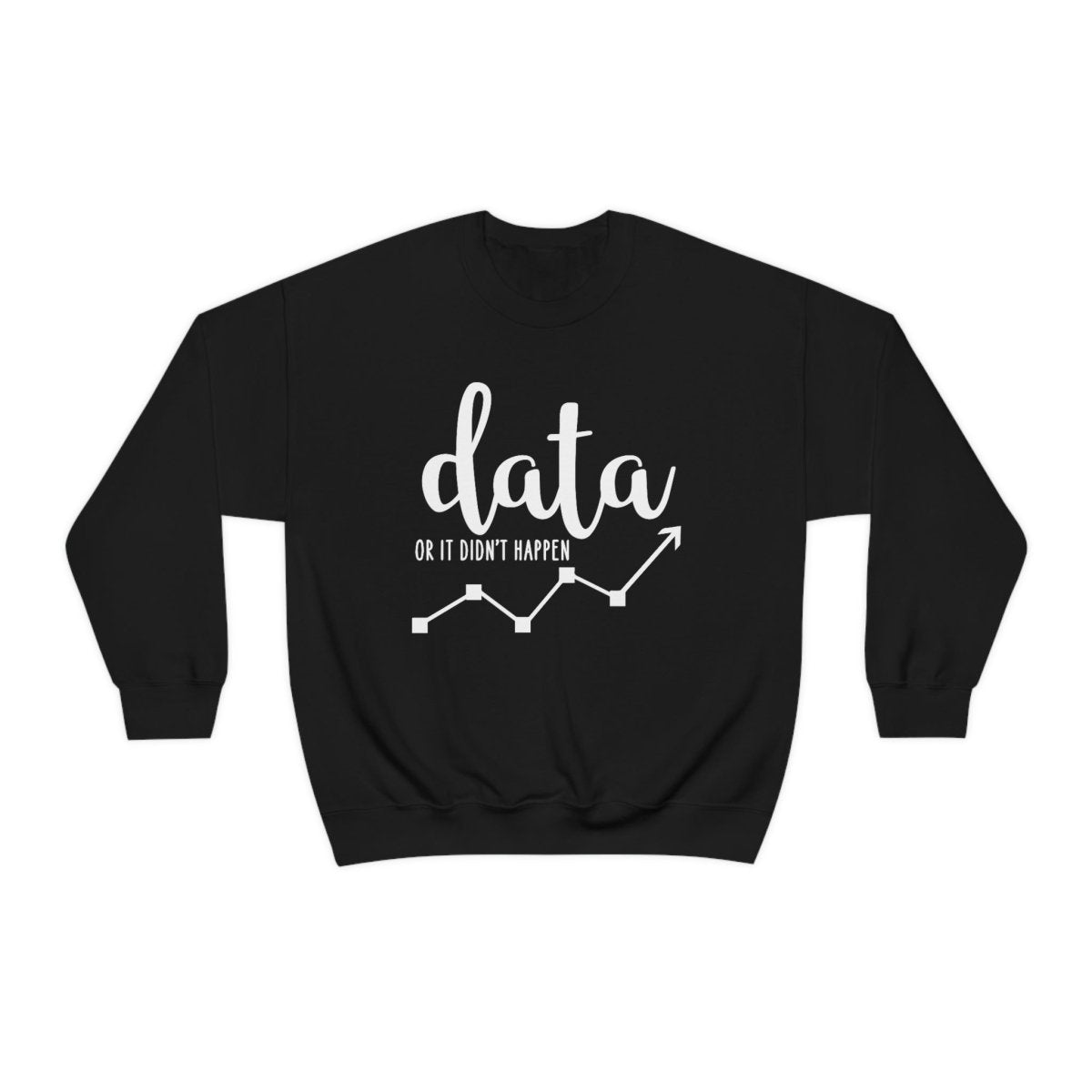 Data or it didn't happen ABA Sweatshirt / ABA Sweatshirt / aba Therapist Sweatshirt / Behavior Analyst Sweatshirt / Applied Behavior Analyst Black - Polkabean