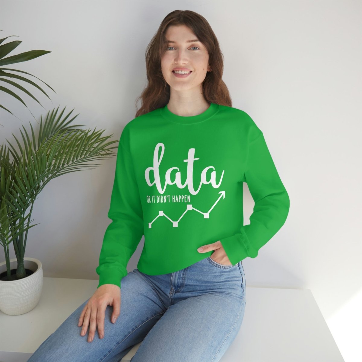 Data or it didn't happen ABA Sweatshirt / ABA Sweatshirt / aba Therapist Sweatshirt / Behavior Analyst Sweatshirt / Applied Behavior Analyst Irish Green - Polkabean