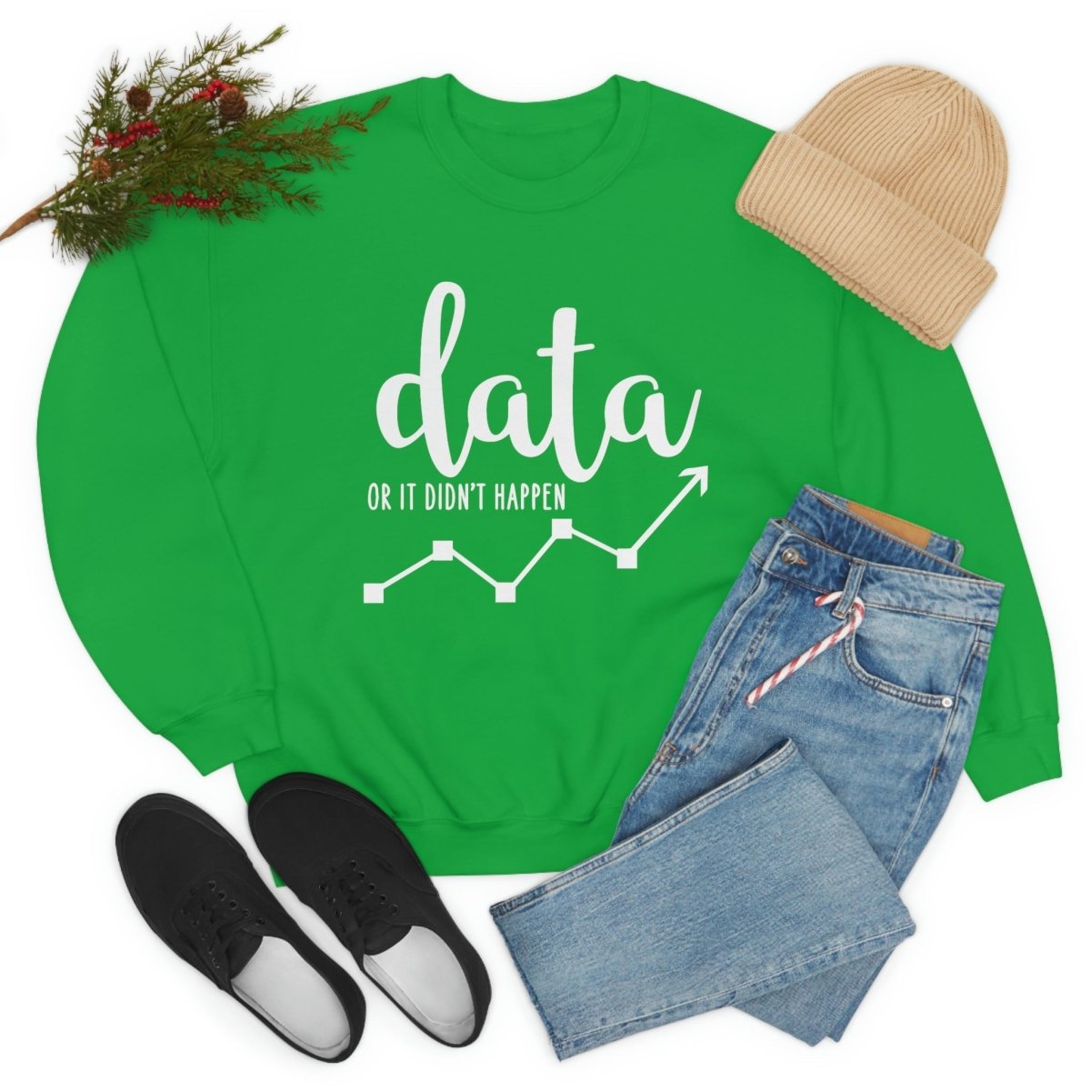 Data or it didn't happen ABA Sweatshirt / ABA Sweatshirt / aba Therapist Sweatshirt / Behavior Analyst Sweatshirt / Applied Behavior Analyst Irish Green - Polkabean