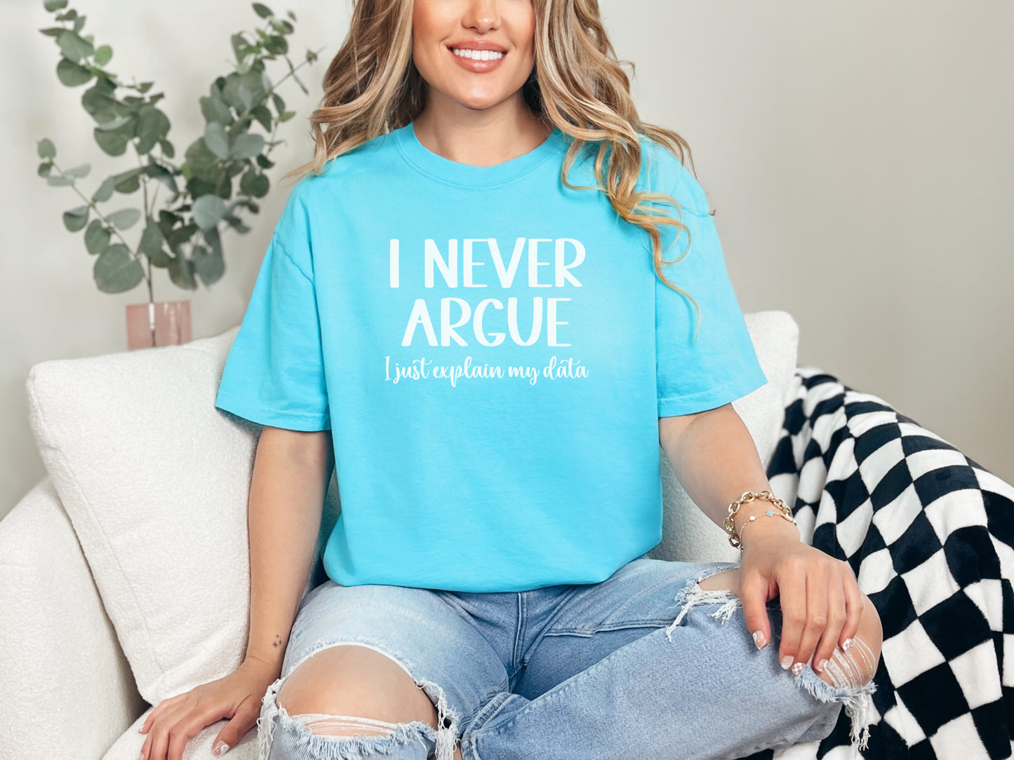 I Never Argue ABA Shirt Comfort Colors Lagoon Blue