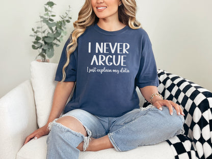 I Never Argue ABA Shirt Comfort Colors Navy