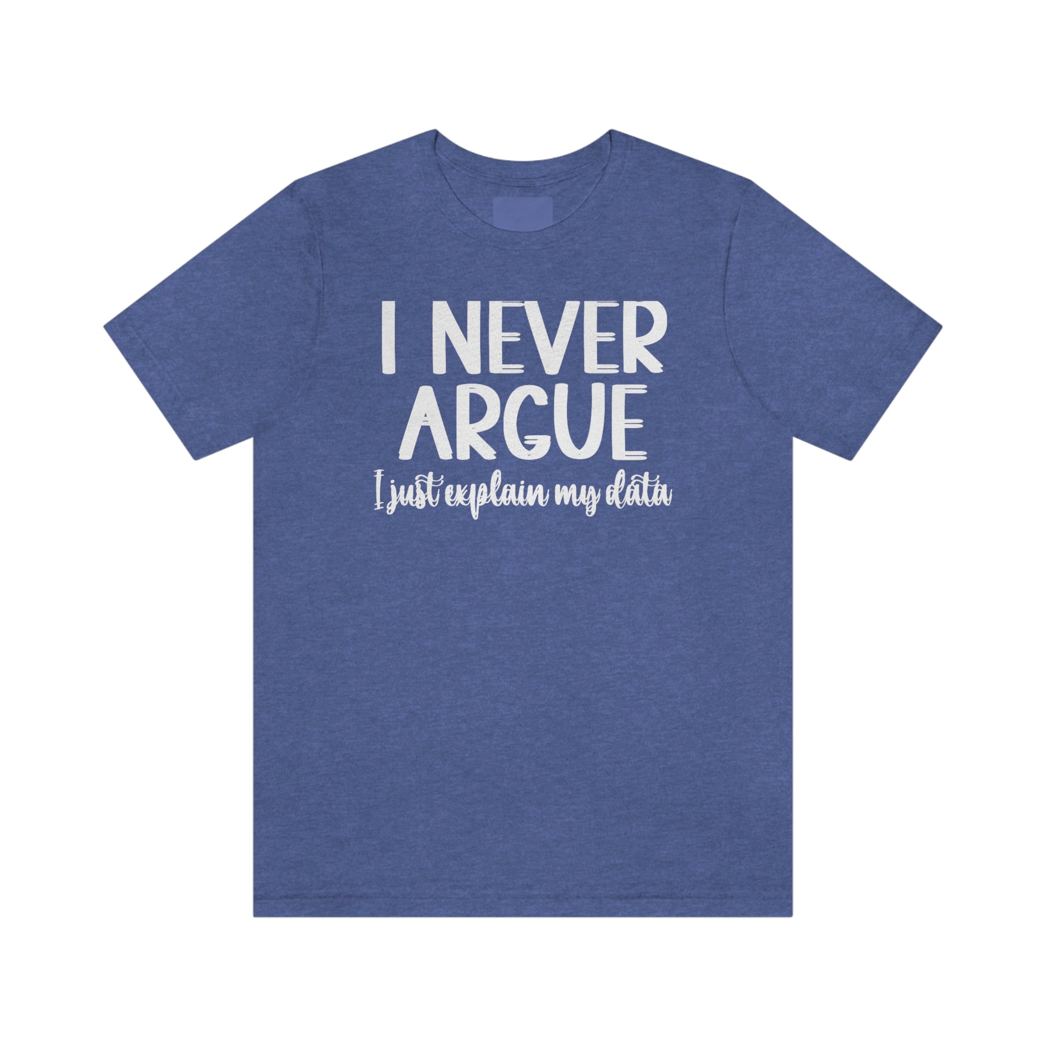 I Never Argue ABA Shirt / ABA Data Tshirt / aba Therapist Shirt / Behavior  Analyst Shirt / Applied Behavior Analyst Tshirt
