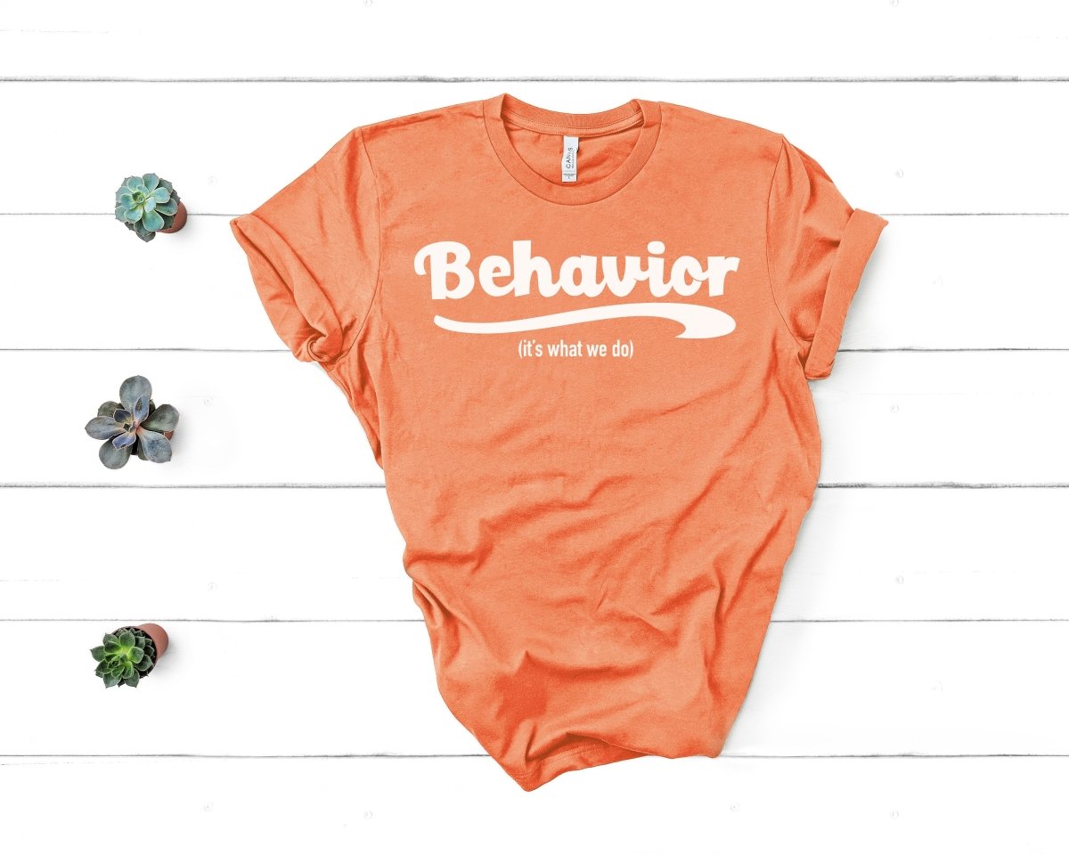 Behavior it's what we do ABA T Shirt - Polkabean