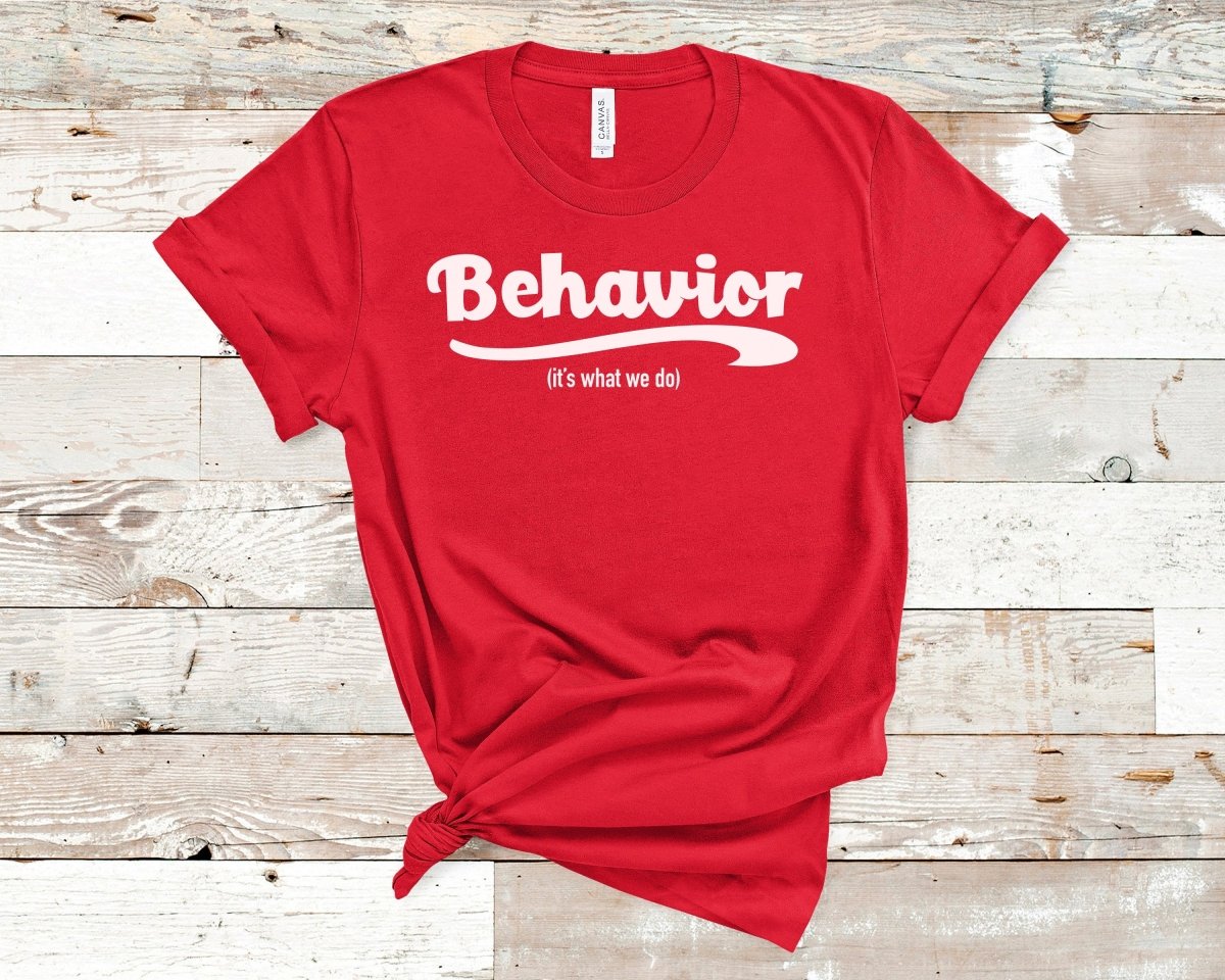 Behavior it's what we do ABA T Shirt - Polkabean