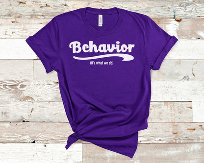Behavior it's what we do ABA T Shirt - Polkabean