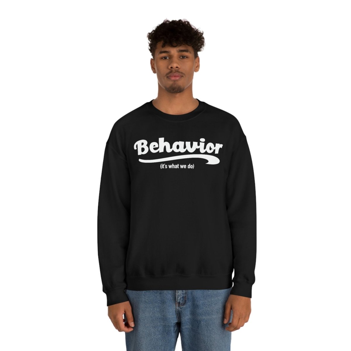 Behavior it's what we do Sweatshirt / ABA Sweatshirt / aba Therapist Sweatshirt / Behavior Analyst Sweatshirt / Applied Behavior Analyst Black - Polkabean