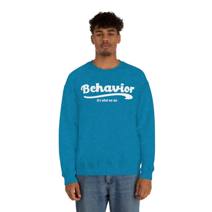 Behavior it's what we do Sweatshirt / ABA Sweatshirt / aba Therapist Sweatshirt / Behavior Analyst Sweatshirt / Applied Behavior Analyst Dark Heather - Polkabean