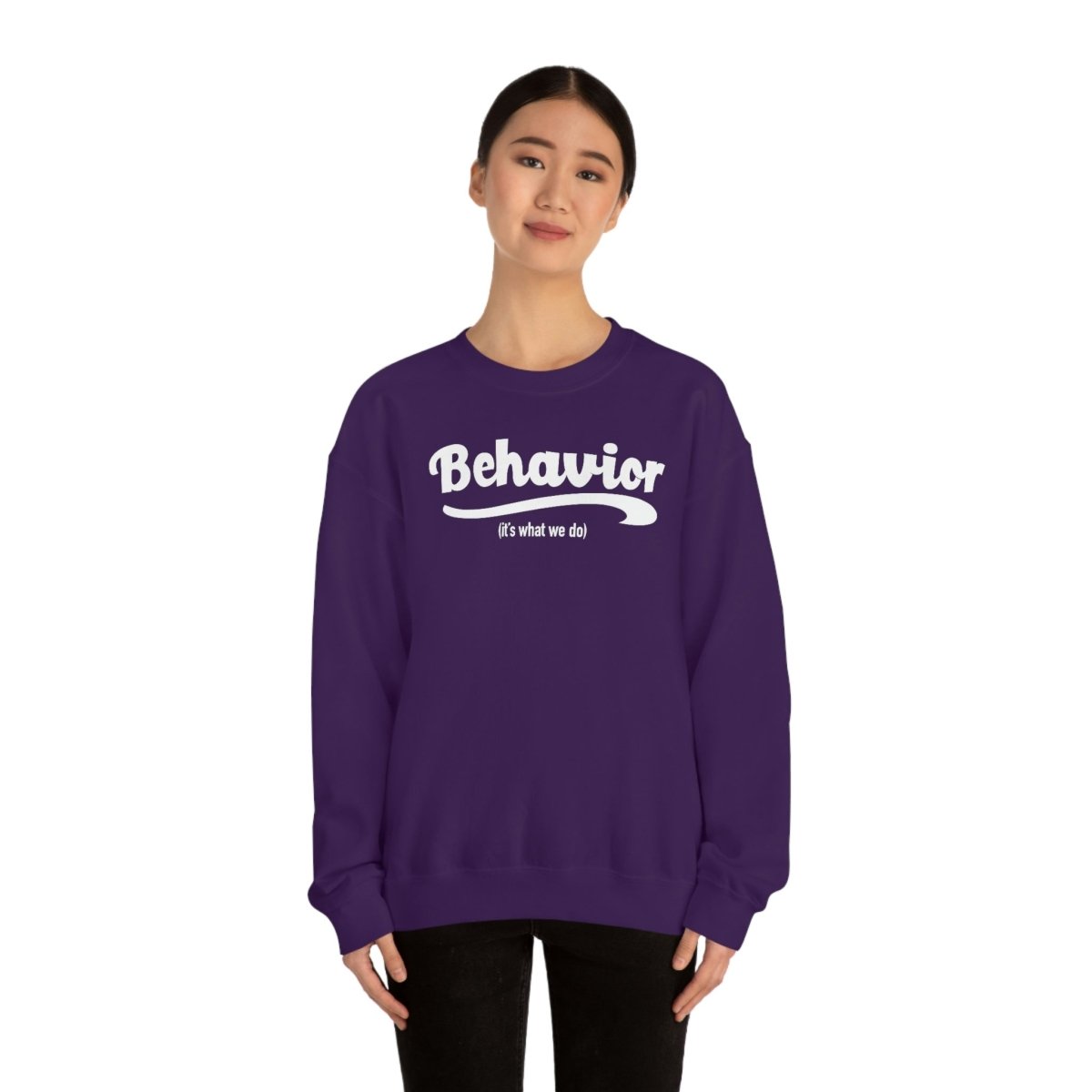 Behavior it's what we do Sweatshirt / ABA Sweatshirt / aba Therapist Sweatshirt / Behavior Analyst Sweatshirt / Applied Behavior Analyst Purple - Polkabean