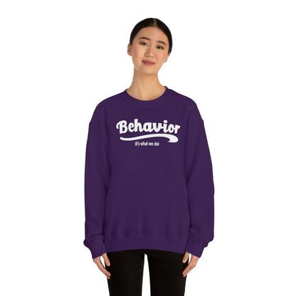 Behavior it's what we do Sweatshirt / ABA Sweatshirt / aba Therapist Sweatshirt / Behavior Analyst Sweatshirt / Applied Behavior Analyst Purple - Polkabean
