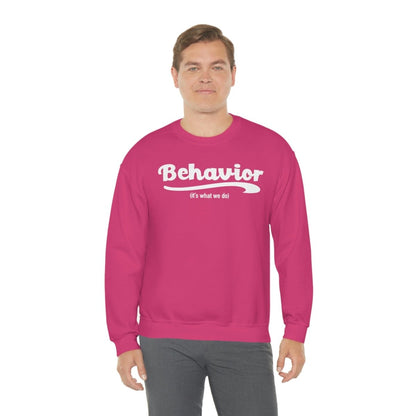 Behavior it's what we do Sweatshirt / ABA Sweatshirt / aba Therapist Sweatshirt / Behavior Analyst Sweatshirt / Applied Behavior Analyst Heliconia - Polkabean