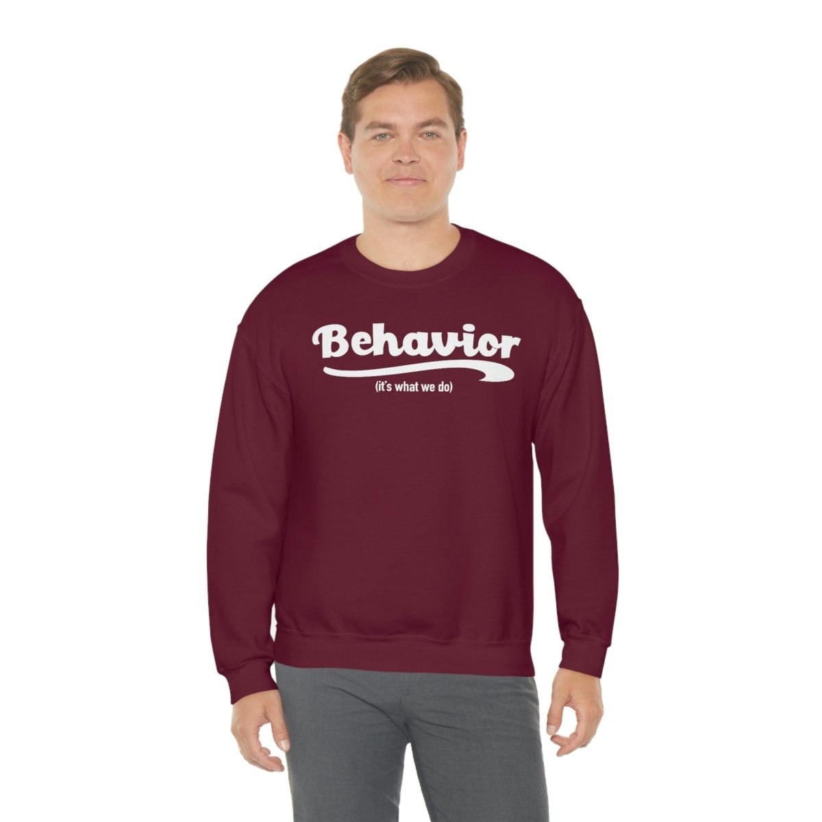 Behavior it's what we do Sweatshirt / ABA Sweatshirt / aba Therapist Sweatshirt / Behavior Analyst Sweatshirt / Applied Behavior Analyst Maroon - Polkabean