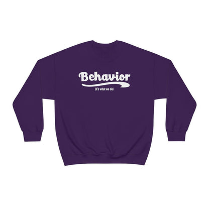 Behavior it's what we do Sweatshirt / ABA Sweatshirt / aba Therapist Sweatshirt / Behavior Analyst Sweatshirt / Applied Behavior Analyst Purple - Polkabean