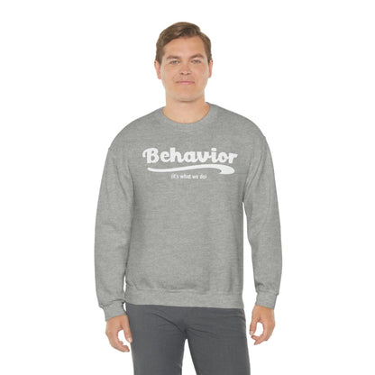 Behavior it's what we do Sweatshirt / ABA Sweatshirt / aba Therapist Sweatshirt / Behavior Analyst Sweatshirt / Applied Behavior Analyst Sport Grey - Polkabean