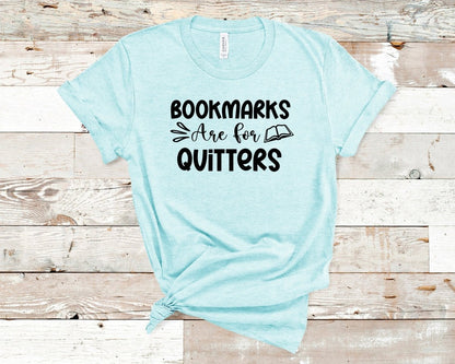 Bookmarks are for Quitters T-shirt Teal - Polkabean