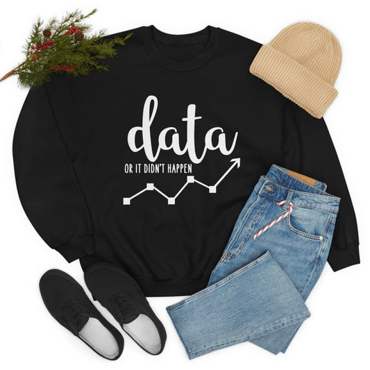 Data or it didn't happen ABA Sweatshirt / ABA Sweatshirt / aba Therapist Sweatshirt / Behavior Analyst Sweatshirt / Applied Behavior Analyst Black - Polkabean